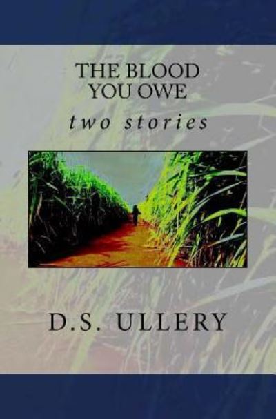 Cover for D S Ullery · The Blood You Owe (Paperback Book) (2017)