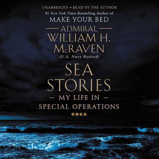 Sea Stories - Admiral William H. McRaven - Audio Book - Hachette Audio - 9781549194962 - May 21, 2019