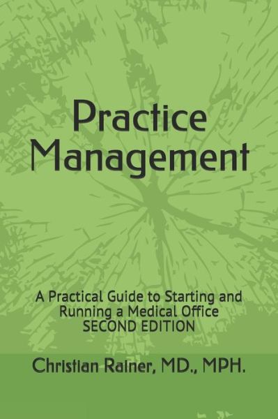 Cover for Christian Rainer · Practice Management A Practical Guide to Starting and Running a Medical Office (Paperback Book) (2019)