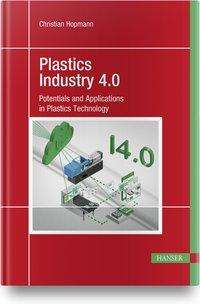 Cover for Christian Hopmann · Plastics Industry 4.0: Potentials and Applications in Plastics Technology (Hardcover Book) (2020)