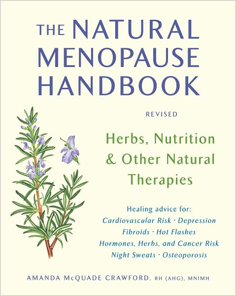 Cover for Amanda McQuade Crawford · The Natural Menopause Handbook: Herbs, Nutrition, &amp; Other Natural Therapies (Pocketbok) [Revised edition] (2009)