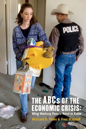 Cover for Michael D. Yates · The Abcs of the Economic Crisis: What Working People Need to Know (Hardcover Book) (2009)