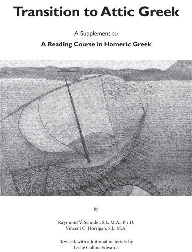 Cover for Raymond V. Schoder · Transition to Attic Greek: A Supplement to &quot;A Reading Course in Homeric Greek&quot; (Paperback Book) (2006)