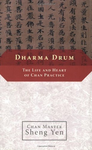Dharma Drum: The Life and Heart of Chan Pracice - Master Sheng Yen - Books - Shambhala Publications Inc - 9781590303962 - October 10, 2006