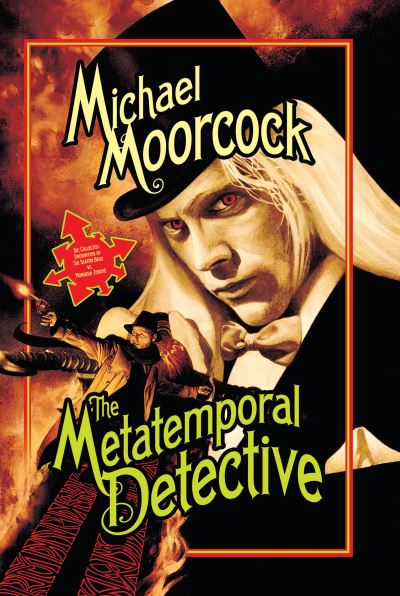 Cover for Michael Moorcock · Metatemporal Detective (Hardcover Book) (2007)