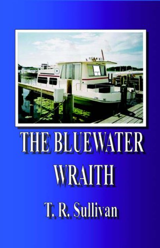 Cover for T. R. Sullivan · The Bluewater Wraith (Hardcover Book) (2005)