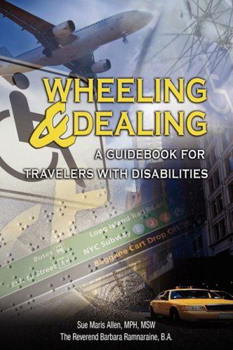 Cover for Barbara Ramnaraine · Wheeling &amp; Dealing: a Guidebook for Travelers with Disabilities (Paperback Book) (2008)