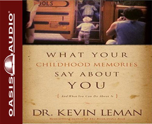 Cover for Kevin Leman · What Your Childhood Memories Say About You (Audiobook (CD)) [Unabridged edition] (2007)