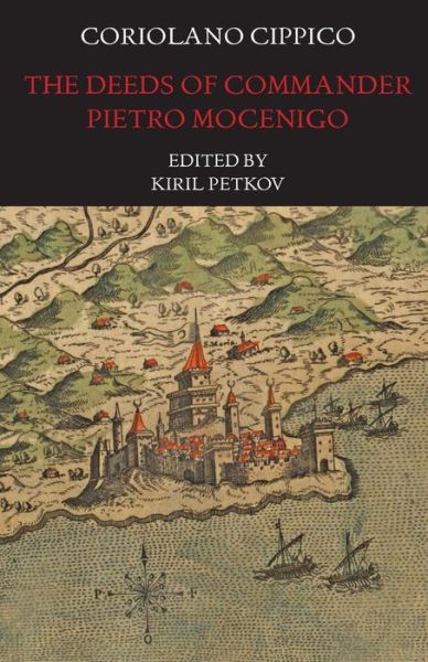 Cover for Coriolano Cippico · The Deeds of Commander Pietro Mocenigo in Three Books (Italica Press Medieval &amp; Renaissance Texts) (Paperback Book) (2014)