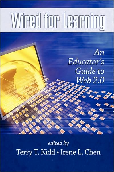 Cover for Terry T Kidd · Wired for Learning: an Educators Guide to Web 2.0 (Pb) (Paperback Book) (2009)