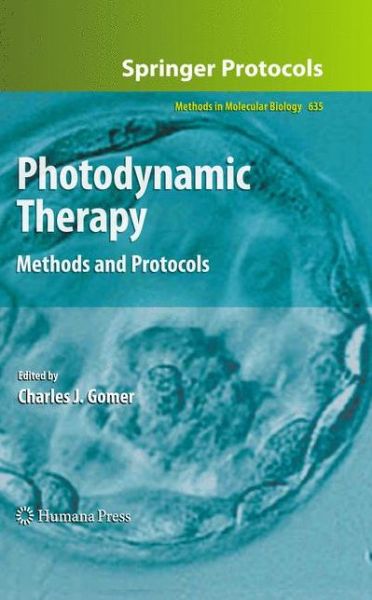 Cover for Charles J Gomer · Photodynamic Therapy: Methods and Protocols - Methods in Molecular Biology (Hardcover Book) (2010)