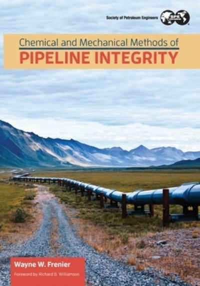 Cover for Wayne Frenier · Chemical and Mechanical Methods of Pipeline Integrity (Paperback Book) (2020)