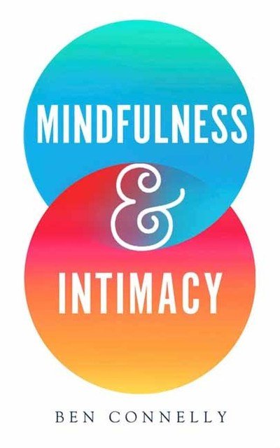 Cover for Ben Connelly · Mindfulness and Intimacy (Pocketbok) (2019)
