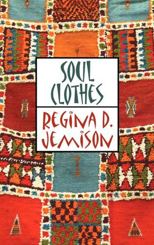 Cover for Regina D. Jemison · Soul Clothes (Reflections of America) (Hardcover Book) (2011)