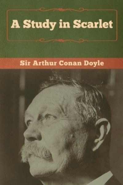 Study in Scarlet - Arthur Conan Doyle - Books - Bibliotech Press - 9781618957962 - January 6, 2020