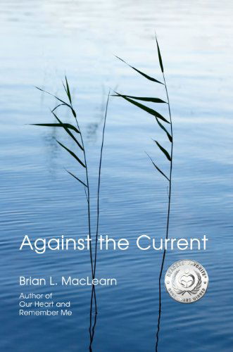 Against the Current - Brian L Maclearn - Books - First Edition Design eBook Publishing - 9781622875962 - May 2, 2014