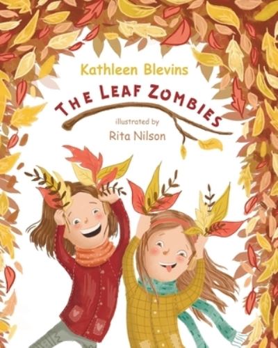 Cover for Kathleen Blevins · Leaf Zombies (Book) (2023)