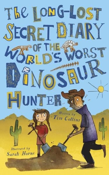 The long-lost secret diary of the world's worst dinosaur hunter - Tim Collins - Bøker -  - 9781631631962 - 1. september 2018