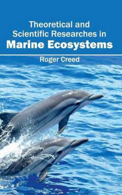 Cover for Roger Creed · Theoretical and Scientific Researches in Marine Ecosystems (Hardcover Book) (2015)