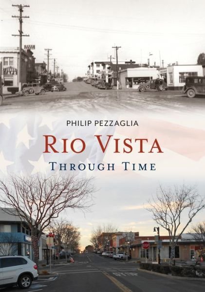 Cover for Philip Pezzaglia · Rio Vista Through Time (Book) (2019)