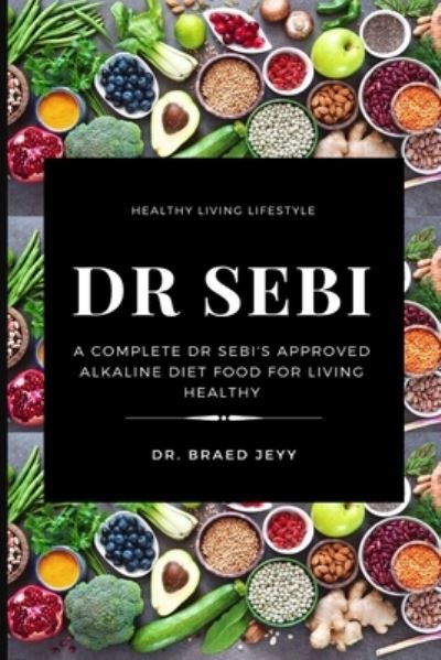 Cover for Dr Braed Jeyy · Dr Sebi (Paperback Book) (2021)