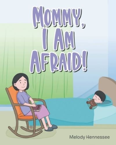 Cover for Melody Hennessee · Mommy, I Am Afraid! (Paperback Book) (2021)