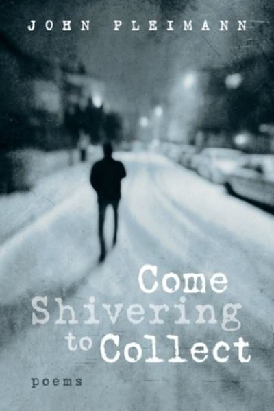 Cover for John F Pleimann · Come Shivering to Collect (Paperback Bog) (2021)