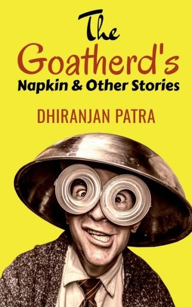 Cover for Dhiranjan Patra · The Goatherd's Napkin &amp; Other Stories (Paperback Bog) (2019)