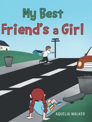 Cover for Aquelia Walker · My Best Friend's a Girl (Hardcover Book) (2021)