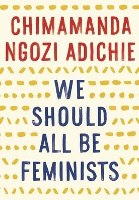 Cover for Chimamanda Ngozi Adichie · We Should All Be Feminists (Hardcover bog) (2015)