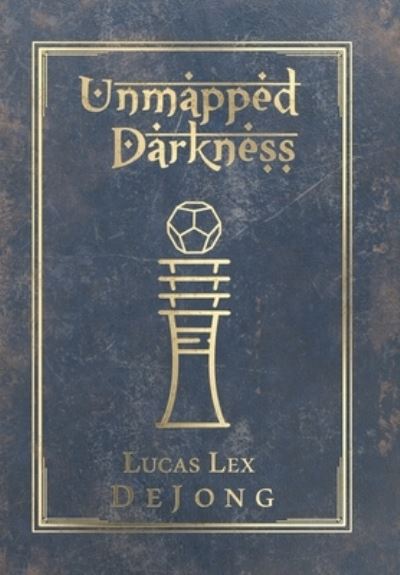 Cover for Lucas Lex DeJong · Unmapped Darkness (Book) (2022)