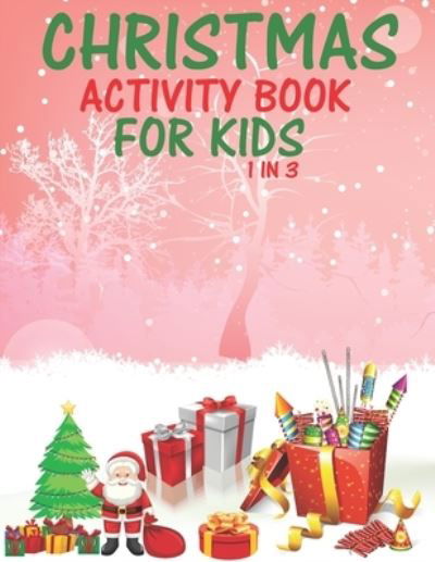 Cover for Cute Kids Coloring Book · Christmas Activity Book For Kids 1 In 3 (Paperback Book) (2019)