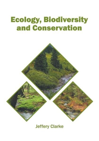 Cover for Jeffery Clarke · Ecology, Biodiversity and Conservation (Hardcover Book) (2019)