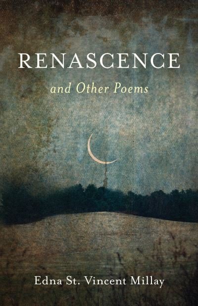Cover for Edna St. Vincent Millay · Renascence and Other Poems (Hardcover Book) (2024)