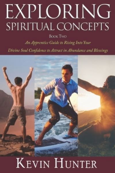Exploring Spiritual Concepts, Book 2 - Kevin Hunter - Livres - Independently Published - 9781689416962 - 31 août 2019