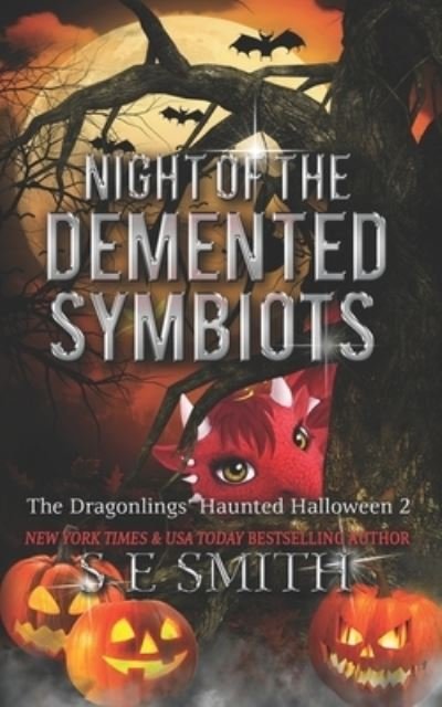 Night of the Demented Symbiots - S E Smith - Books - Independently Published - 9781694353962 - September 19, 2019