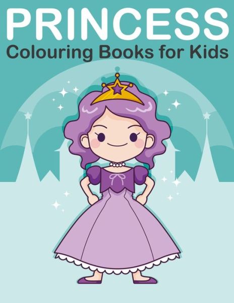 Cover for Nick Marshall · Princess Colouring Book for Kids : Princess, Prince, King and Queen Colouring Book for Children Ages 2-6 (Paperback Book) (2019)