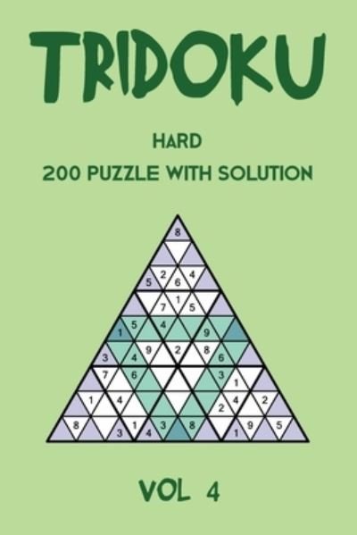 Cover for Tewebook Tridoku Puzzle · Tridoku Hard 200 Puzzle With Solution Vol 4 (Paperback Bog) (2019)