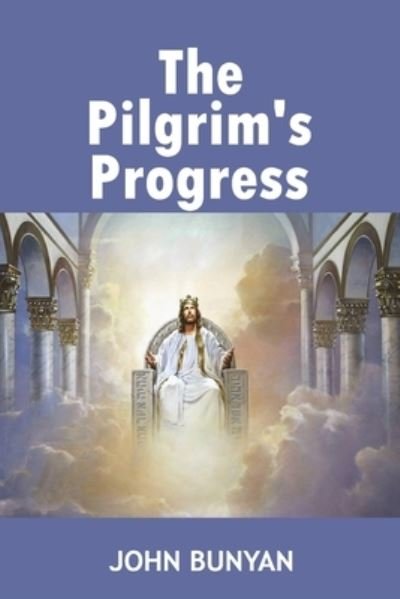 Pilgrim's Progress - John Bunyan - Books - Independently Published - 9781712077962 - November 26, 2019