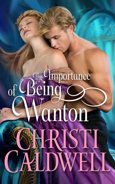 Cover for Christi Caldwell · The Importance of Being Wanton (CD) (2021)