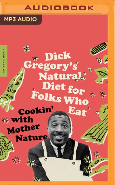 Cover for Dick Gregory · Dick Gregory's Natural Diet for Folks Who Eat (CD) (2021)