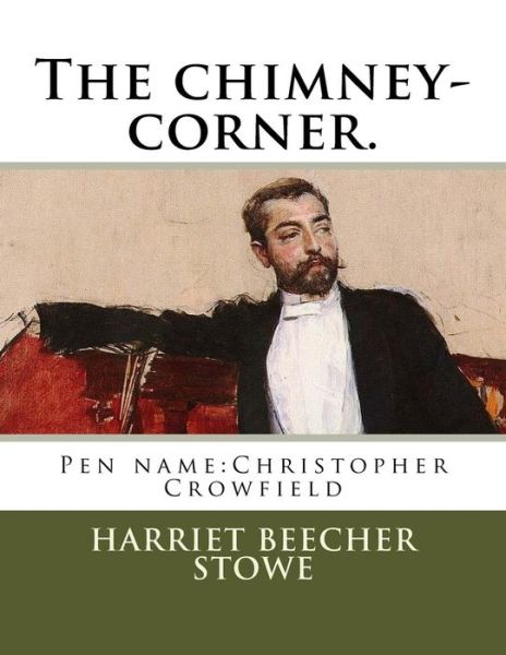 Cover for Professor Harriet Beecher Stowe · The chimney-corner. (Paperback Book) (2018)