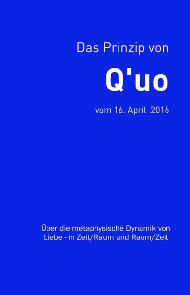 Das Prinzip von Q'uo (16. April 2016) - Jim McCarty - Books - Createspace Independent Publishing Platf - 9781720690962 - June 3, 2018