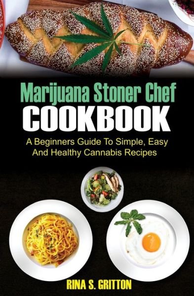 Cover for Rina S Gritton · Marijuana Stoner Chef Cookbook (Pocketbok) (2018)