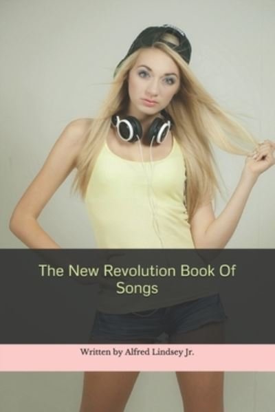 Cover for Jr Alfred Levern Lindsey · The New Revolution Book Of Songs (Paperback Bog) (2018)