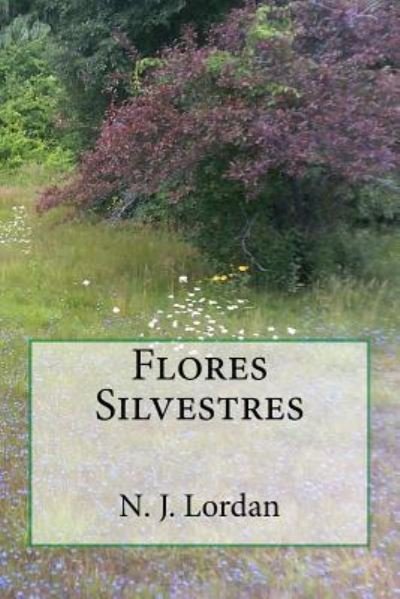 Cover for N J Lordan · Flores Silvestres (Paperback Book) (2018)