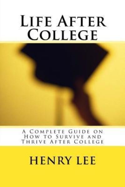 Cover for Henry Lee · Life After College (Pocketbok) (2018)