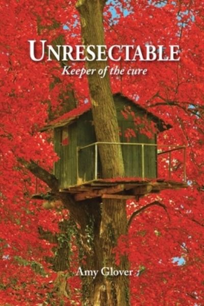 Cover for Amy Glover · Unresectable (Paperback Book) (2019)