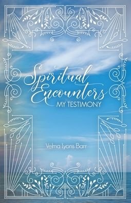 Cover for Velma Lyons Barr · Spiritual Encounters My Testimony (Paperback Book) (2020)