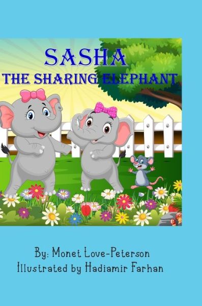 Cover for Monet Love-Peterson · Sasha The Sharing Elephant (Hardcover Book) (2021)